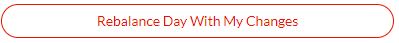 rebalance day with my changes button.JPG